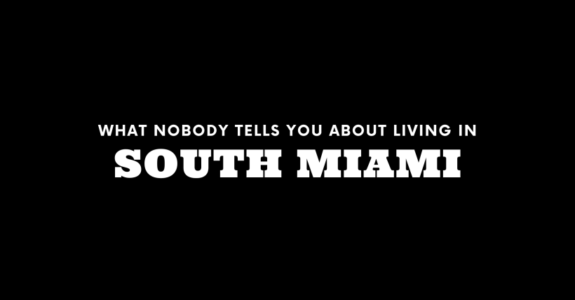 What Nobody Tells You About Living in South Miami